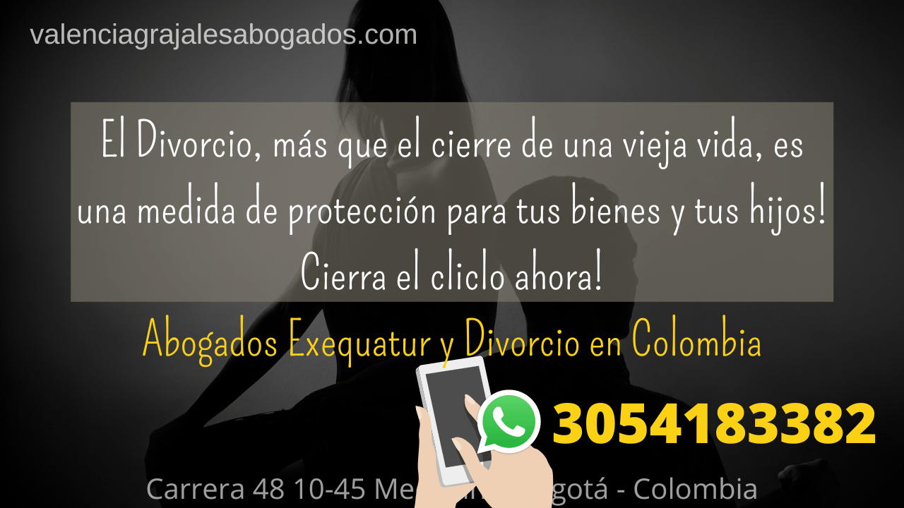 Exequatur en Colombia: me divorcié en Estados Unidos, que debo hacer en Colombia?